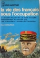 Couverture La vie des Français sous l'Occupation, tome 1 Editions J'ai Lu (Leur aventure) 1965