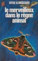 Couverture Le merveilleux dans le règne animal Editions J'ai Lu (Document) 1974