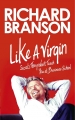 Couverture Like a Virgin: Secrets They Won't Yeach You at Business School Editions Virgin Book 2012