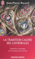Couverture La tradition cachée des cathédrales Editions J'ai Lu (Aventure secrète) 2014