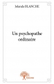 Couverture Un psychopathe ordinaire Editions Autoédité 2014