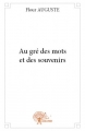 Couverture Au gré des mots et des souvenirs Editions Autoédité 2014