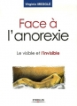 Couverture Face à l'anorexie : Le visible et l'invisible Editions Eyrolles 2006