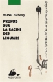 Couverture Propos sur la racine des légumes Editions Philippe Picquier (Chine) 2011