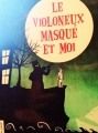 Couverture Le violoneux masqué et moi Editions La courte échelle 2008