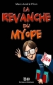 Couverture Le myope, tome 1 : La revanche du myope Editions de Mortagne 2012