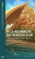 Couverture La lignée des dragons, tome 1 : À la recherche du Dragon d'Or Editions AdA 2009