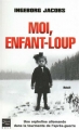 Couverture Moi, enfant-loup Editions Fleuve (Noir - Docs) 2012