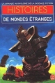 Couverture Histoires de mondes étranges Editions Le Livre de Poche (La grande anthologie de la science-fiction) 1984
