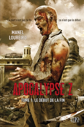Couverture Apocalypse Z, tome 1 : Le début de la fin