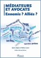 Couverture Médiateurs et Avocats : Ennemis ? Alliés ? Editions Médias & Médiations 2014