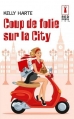 Couverture Coup de folie sur la City Editions Harlequin (Red Dress Ink) 2011