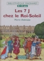 Couverture Les 7 J chez le Roi-Soleil Editions Magnard (Jeunesse) 1991