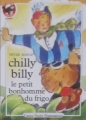 Couverture Chilly billy le petit bonhomme du frigo Editions Flammarion (Castor poche - Junior) 1985