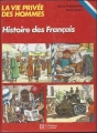 Couverture Histoire des Français Editions Hachette (La vie privée des hommes) 1983