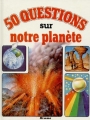 Couverture 50 questions sur notre planète Editions Hemma 1984