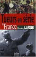 Couverture Tueurs en série de France Editions de Borée (Grande affaires criminelles et mystérieuses) 2008