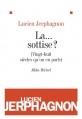 Couverture La... sottise ? (vingt-huit siècles qu'on en parle) Editions Albin Michel 2010
