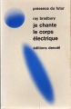 Couverture Je chante le corps électrique Editions Denoël (Présence du futur) 1970