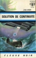 Couverture Solution de continuité Editions Fleuve (Noir - Anticipation) 1969