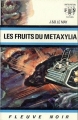 Couverture Le Métaxylia, tome 1 : Les fruits du Métaxylia Editions Fleuve (Noir - Anticipation) 1972