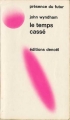 Couverture Le temps cassé Editions Denoël (Présence du futur) 1973