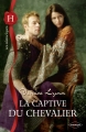 Couverture La captive du chevalier Editions Harlequin (Les historiques) 2012