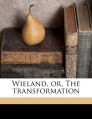 Couverture Wieland, Or, The transformation Editions Nabu Press 2010