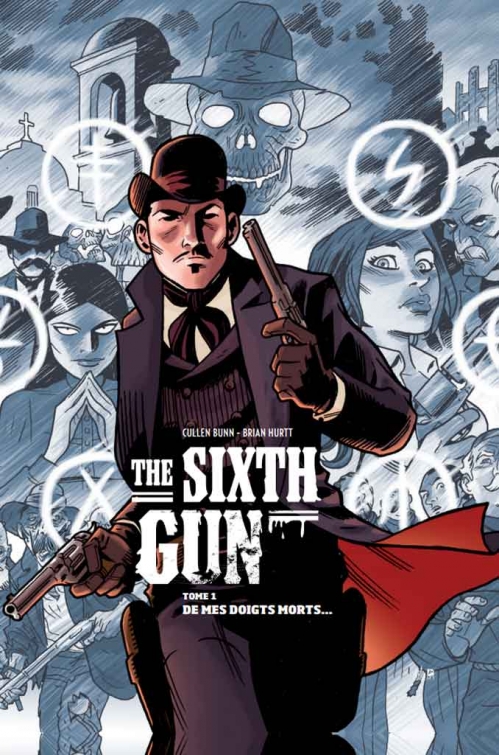 Couverture The Sixth Gun, tome 1 : De mes doigts morts...