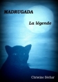 Couverture Madrugada, tome 2 : La légende Editions C N Dränle 2013