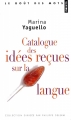 Couverture Catalogue des idées reçues sur la langue Editions Seuil 2008