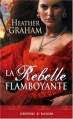 Couverture La Rebelle flamboyante Editions J'ai Lu (Pour elle - Aventures & passions) 2009