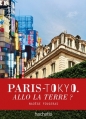 Couverture Paris-Tokyo : Allo la Terre ? Editions Hachette (Tourisme) 2013