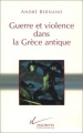 Couverture Guerre et violence dans la Grèce antique Editions Hachette (Littératures) 1999
