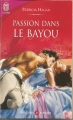 Couverture Passion dans le bayou Editions J'ai Lu (Pour elle - Aventures & passions) 2001