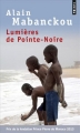 Couverture Lumières de Pointe-Noire Editions Points 2014