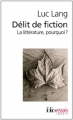 Couverture Délit de fiction : La littérature, pourquoi ? Editions Folio  (Essais) 2011