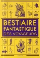 Couverture Bestiaire Fantastique des voyageurs Editions Arthaud 2014