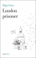 Couverture London Prisoner Editions Fayard 2012