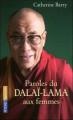 Couverture Paroles du Dalaï-Lama aux femmes Editions Pocket (Spiritualité) 2010