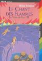 Couverture Le Vent de feu, tome 3 : Le Chant des flammes Editions Folio  (Junior) 2004