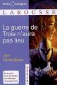 Couverture La guerre de Troie n'aura pas lieu Editions Larousse (Petits classiques) 2009