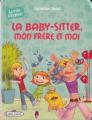 Couverture La baby-sitter, mon frère et moi Editions Rageot (Petit roman) 2010