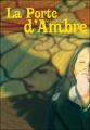 Couverture La Porte d'Ambre Editions Casterman 2006