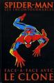 Couverture Les Incontournables Spider-Man : Face à face avec le clone Editions Panini 2007