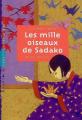 Couverture Les mille oiseaux de Sadako / Les mille oiseaux d'Hiroshima Editions Milan (Poche - Cadet - Ici et là-bas) 2003