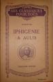 Couverture Iphigénie à Aulis Editions Hatier (Les Classiques pour tous) 1937