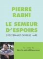 Couverture Pierre Rabhi : Le semeur d'espoirs, entretien avec Olivier Le Naire Editions Actes Sud 2014