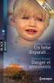 Couverture Un bébé disparaît, Danger et sentiments Editions Harlequin (Black Rose) 2014
