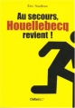 Couverture Au secours, Houellebecq revient! Editions Chiflet & Cie 2005